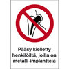 08-053 Pääsy kielletty henkilöiltä, joilla on metalli-implantteja